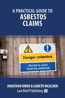 A Practical Guide to Asbestos Claims by Owen, Jonathan