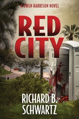 Red City: A Gwen Harrison Novel by Schwartz, Richard B.