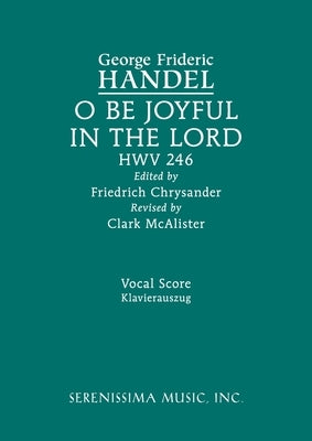 O be joyful in the Lord, HWV 246: Vocal score by Handel, George Frideric