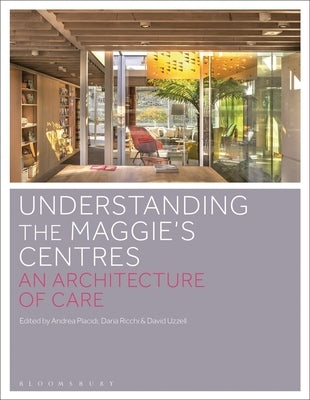 Understanding the Maggie's Centres: An Architecture of Care by Ricchi, Daria