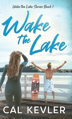 Wake the Lake by Kevler, Cal