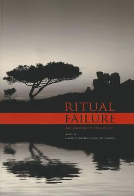 Ritual Failure: Archaeological Perspectives by Koutrafouri, Vasiliki G.