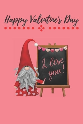 Happy Valentine's Day: Gnome Cover/Unique Greeting Card Alternative by Designs, D.