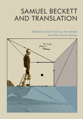 Samuel Beckett and Translation by Fernández, José Francisco