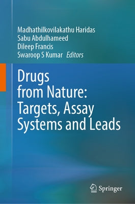 Drugs from Nature: Targets, Assay Systems and Leads by Haridas, Madhathilkovilakathu