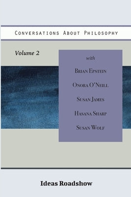 Conversations About Philosophy, Volume 2 by Burton, Howard