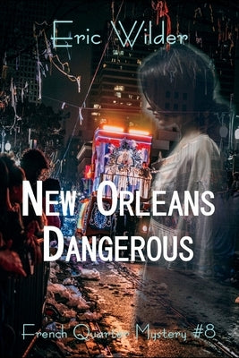 New Orleans Dangerous by Wilder, Eric