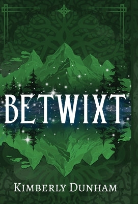 Betwixt by Dunham, Kimberly