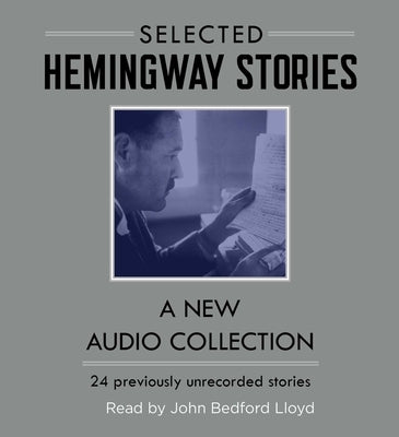 Selected Hemingway Stories: A New Audio Collection by Hemingway, Ernest