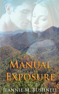 Manual Exposure by Bushnell, Jeannie M.