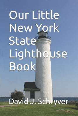Our Little New York State Lighthouse Book by Schryver, Marcia D.