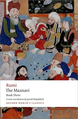 The Masnavi, Book Three by Rumi, Jalal Al-Din