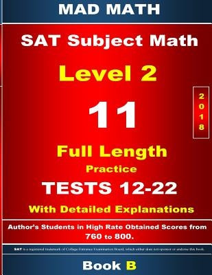 2018 SAT Subject Math Level 2 Book B Tests 12-22 by Su, John
