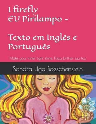 I firefly - EU Pirilampo: Texto em Inglês e Português by Boeschenstein, Sandra Uga