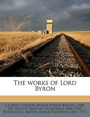 The works of Lord Byron Volume 3 by Byron, George Gordon Byron