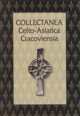 Collectanea Celto-Asiatica Cracoviensia by Fear, Andrew