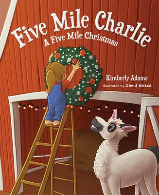 Five Mile Charlie: A Five Mile Christmas by Adams, Kimberly