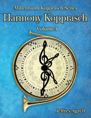 Harmony Kopprasch: Volume 1 by Agrell, Jeffrey