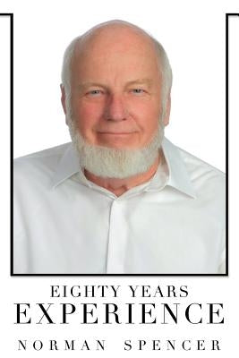 Eighty Years Experience by Spencer, Norman