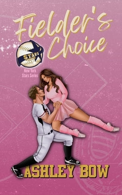 Fielder's Choice by Bow, Ashley
