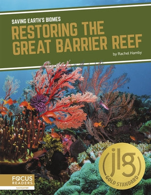 Restoring the Great Barrier Reef by Hamby, Rachel