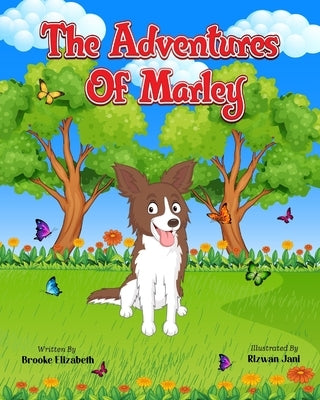 The Adventures of Marley: The Adventures of Marley by Elizabeth, Brooke