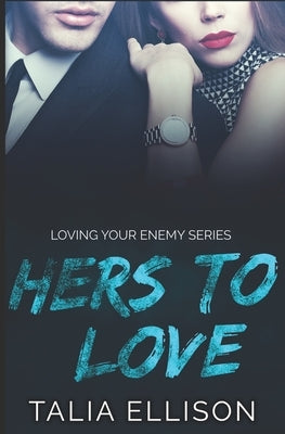 Hers to Love by Ellison, Talia
