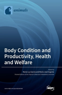 Body Condition and Productivity, Health and Welfare by García, María-Luz