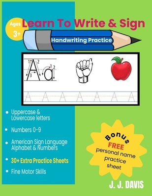 Learn To Write & Sign: Handwriting Practice by Davis, J. J.