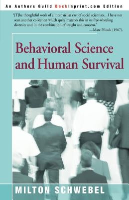 Behavioral Science and Human Survival by Schwebel, Milton
