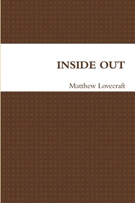 Inside Out by Lovecraft, Matthew