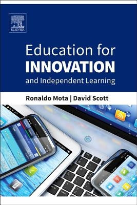 Education for Innovation and Independent Learning by Mota, Ronaldo