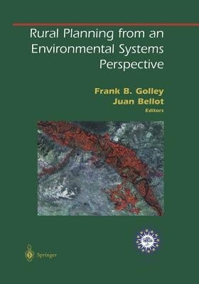 Rural Planning from an Environmental Systems Perspective by Golley, Frank B.