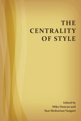 The Centrality of Style by Duncan, Mike