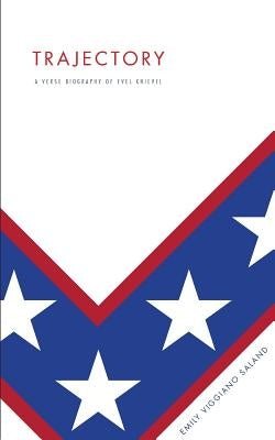 Trajectory: A Verse Biography of Evel Knievel by Saland, Emily Viggiano