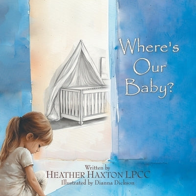 Where's Our Baby? by Haxton Lpcc, Heather
