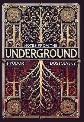 Notes from the Underground (Collector's Edition) (Laminated Hardback with Jacket) by Dostoevsky, Fyodor