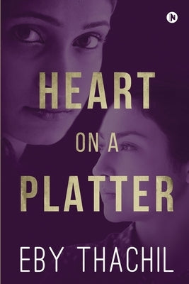 Heart on a Platter by Eby Thachil