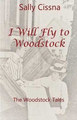 I Will Fly To Woodstock by Cissna, Sally