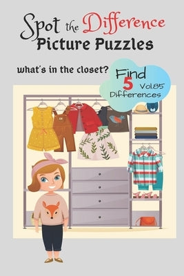 Spot the Difference Picture Puzzles "What's in the closet? " Find 5 Differences vol.85: Children Activities Book for Kids Age 3-8, Boys and Girls Acti by J. Wass, Catherine