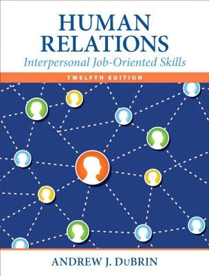 Human Relations: Interpersonal Job-Oriented Skills by DuBrin, Andrew J.