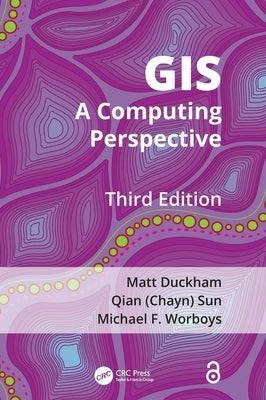 GIS: A Computing Perspective by Duckham, Matt