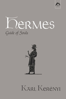 Hermes: Guide of Souls by Kerényi, Magda