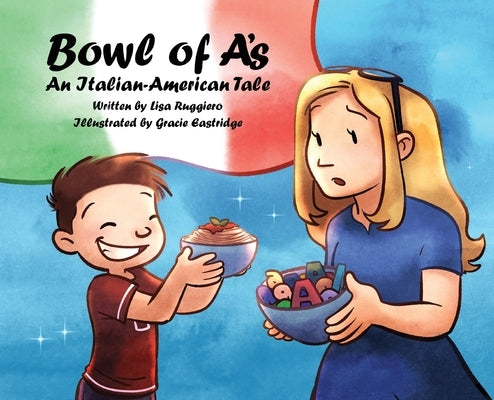 Bowl of A's: An Italian-American Tale by Ruggiero, Lisa