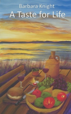 A Taste for Life by Knight, Barbara E.