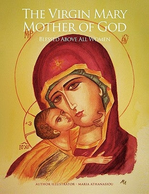 The Virgin Mary Mother of God by Athanasiou, Maria