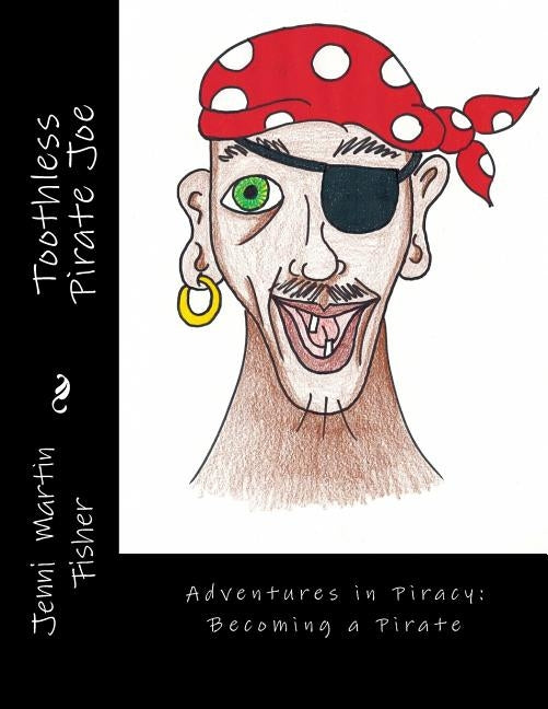 Toothless Pirate Joe by Fisher, Jenni Martin