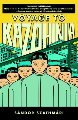 Voyage to Kazohinia by Szathmari, Sandor