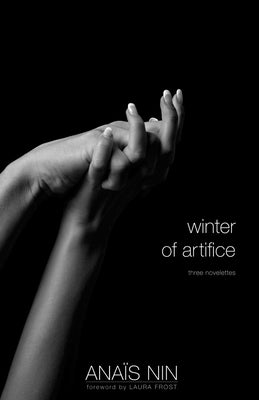 Winter of Artifice: Three Novelettes by Nin, Anaïs