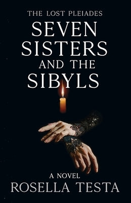 The Lost Pleiades: Seven Sisters and the Sibyls: by Testa, Rosella